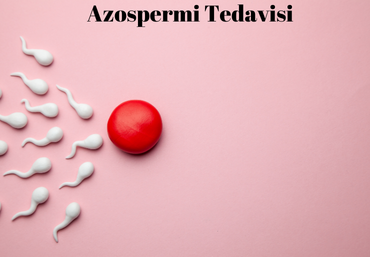 Azospermi Tedavisi