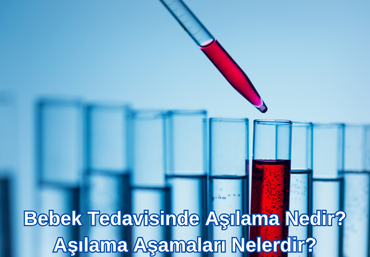 Bebek Tedavisinde Aşılama Nedir?